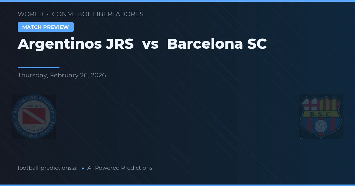 Argentinos Juniors vs Barcelona SC — prognóstico e prévia do jogo