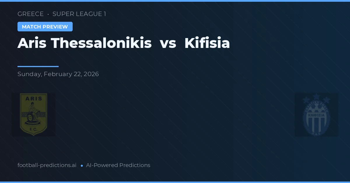 Aris Tessalônica vs Kifisia — prognóstico e prévia do jogo