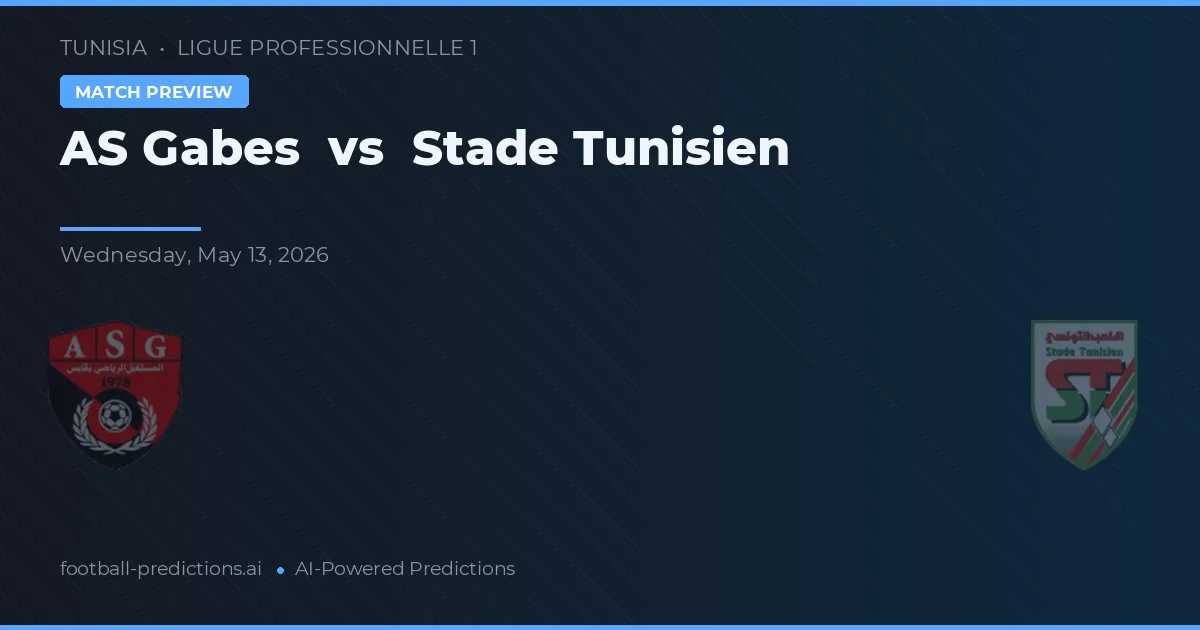 AS Gabès vs Stade Tunisien — prognóstico e prévia do jogo