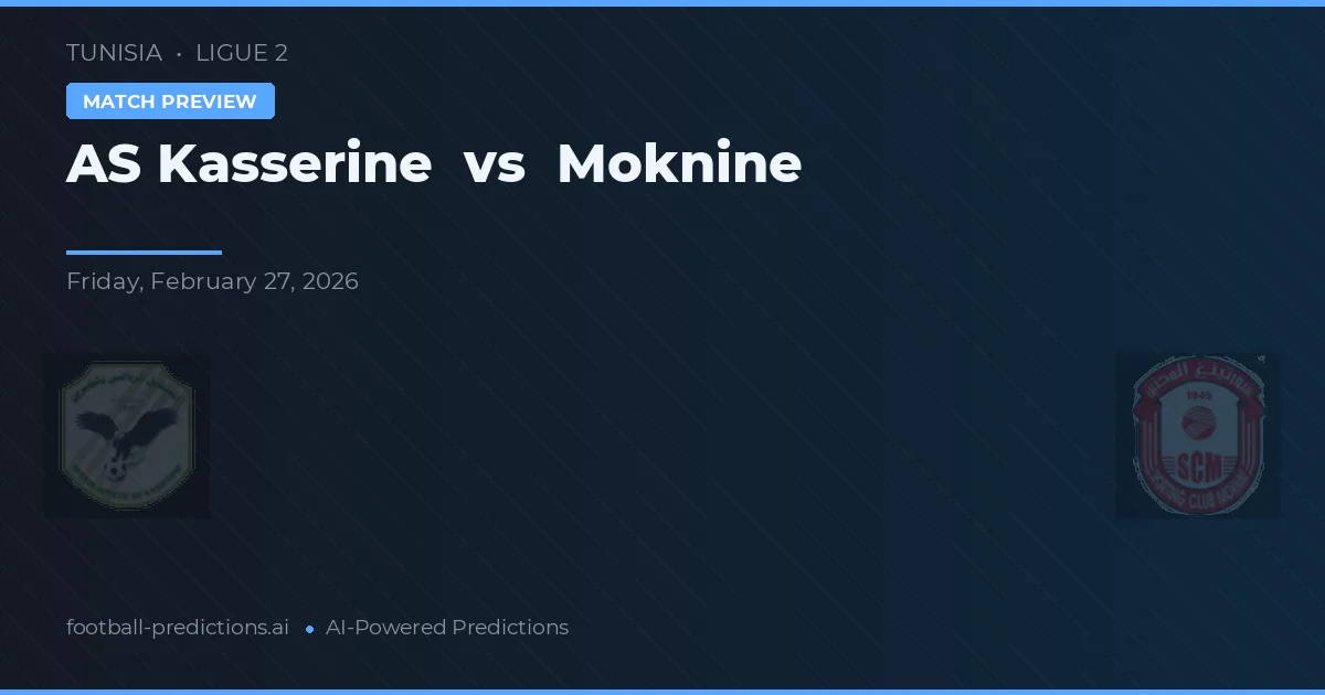 AS Kasserine vs Moknine — prognóstico e prévia do jogo