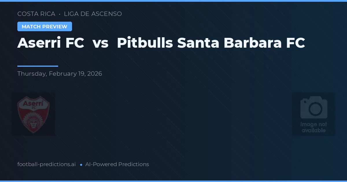 Aserrí FC vs Pitbulls Santa Barbara FC — prognóstico e prévia do jogo