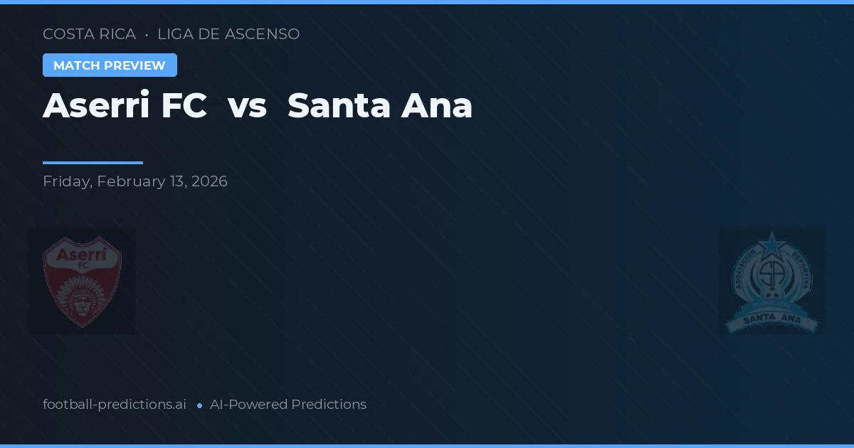 Aserrí FC vs Santa Ana — prognóstico e prévia do jogo