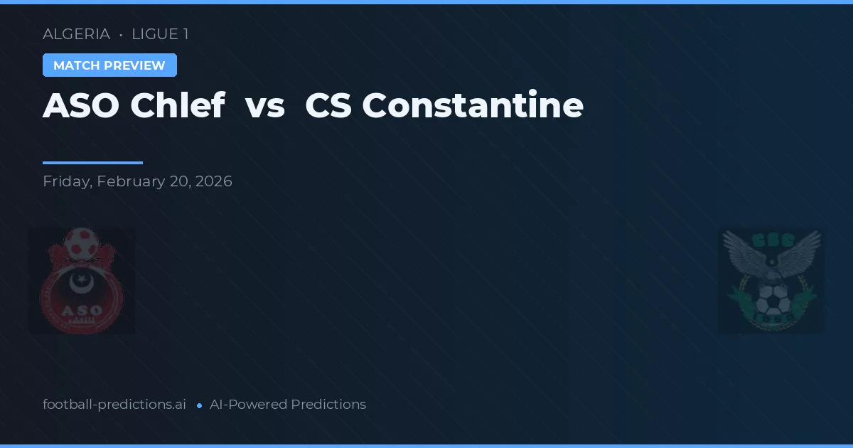 ASO Chlef vs CS Constantino — prognóstico e prévia do jogo