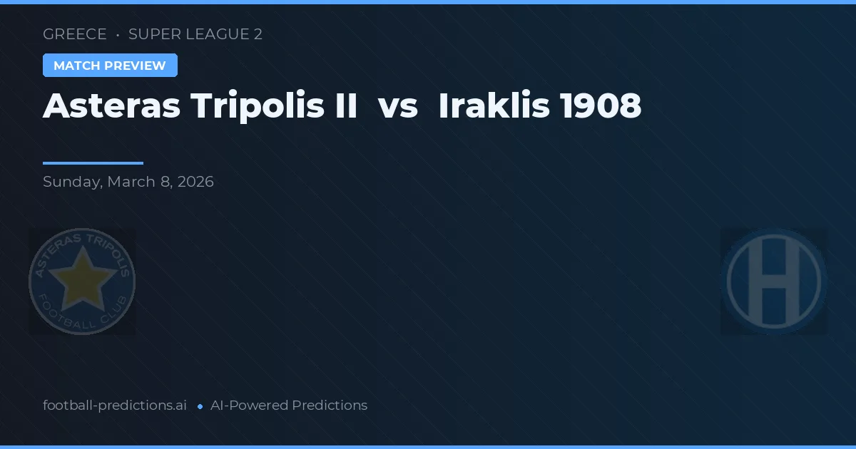 Asteras Tripolis II vs Iraklis 1908 — prognóstico e prévia do jogo