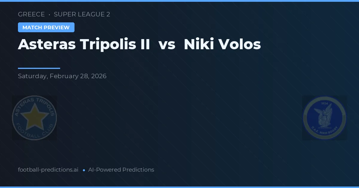 Asteras Tripolis II vs Niki Volos — prognóstico e prévia do jogo