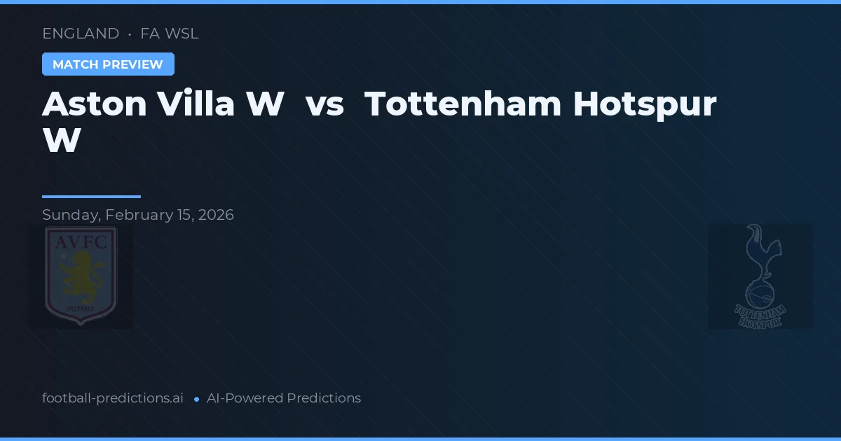 Aston Villa W vs Tottenham Hotspur W — prognóstico e prévia do jogo