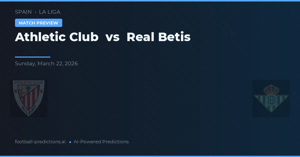 Athletic Bilbao vs Real Betis — prognóstico e prévia do jogo