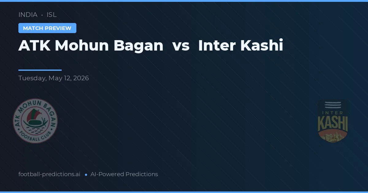ATK Mohun Bagan vs Kashi Inter — prognóstico e prévia do jogo