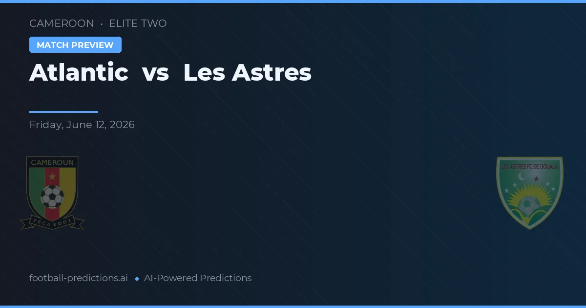 Atlântico vs Les Astres — prognóstico e prévia do jogo