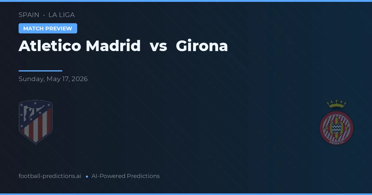 Atlético de Madrid vs Girona — prognóstico e prévia do jogo