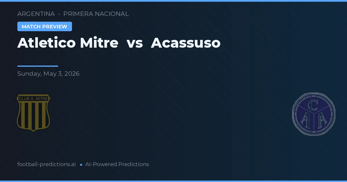 Atlético Mitre vs Acassuso — prognóstico e prévia do jogo