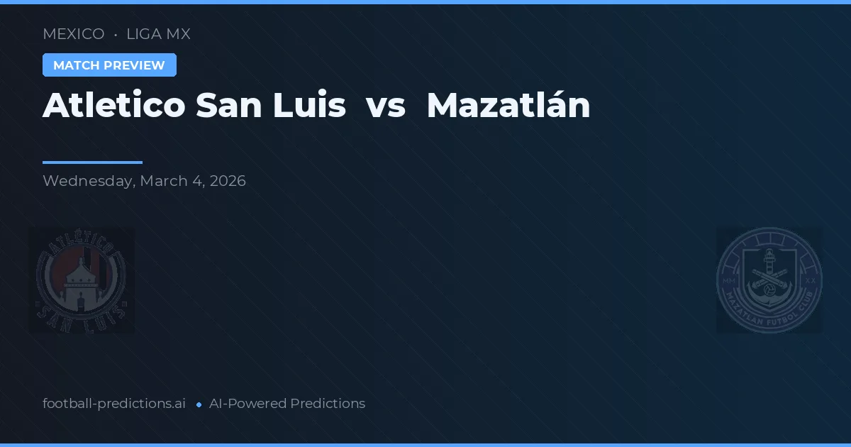 Atlético San Luis vs Mazatlán — prognóstico e prévia do jogo