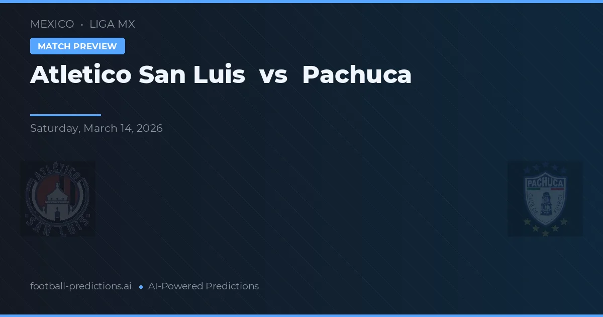 Atlético San Luis vs CF Pachuca — prognóstico e prévia do jogo