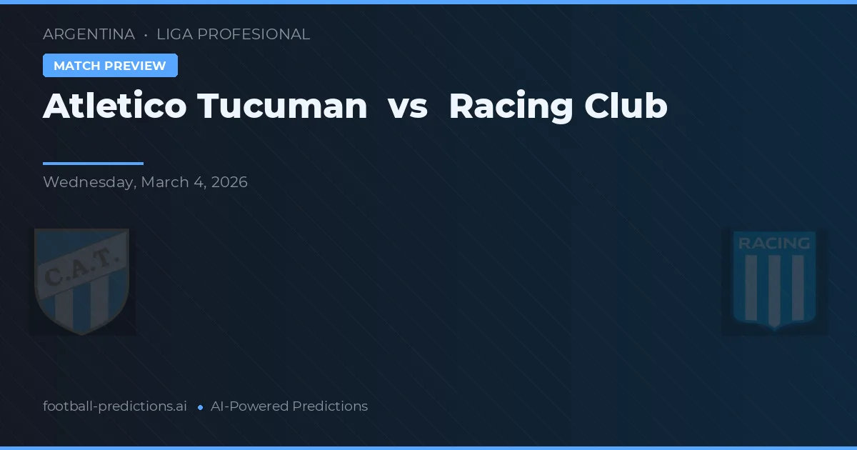 Atlético Tucumán vs Racing Club — prognóstico e prévia do jogo