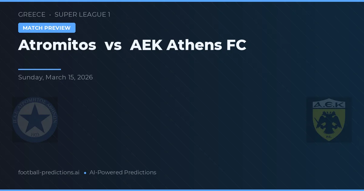 Atromitos vs AEK Atenas — prognóstico e prévia do jogo
