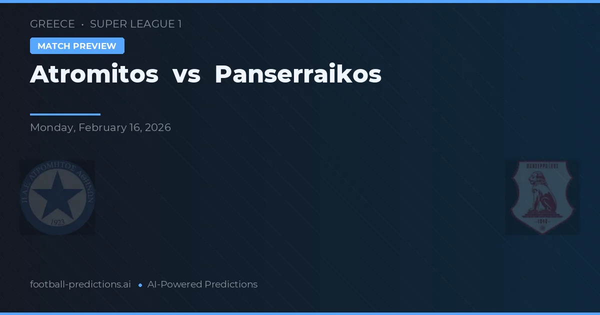 Atromitos vs Panserraikos — prognóstico e prévia do jogo