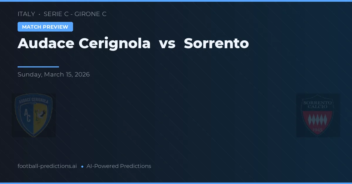 Audace Cerignola vs Sorrento — prognóstico e prévia do jogo