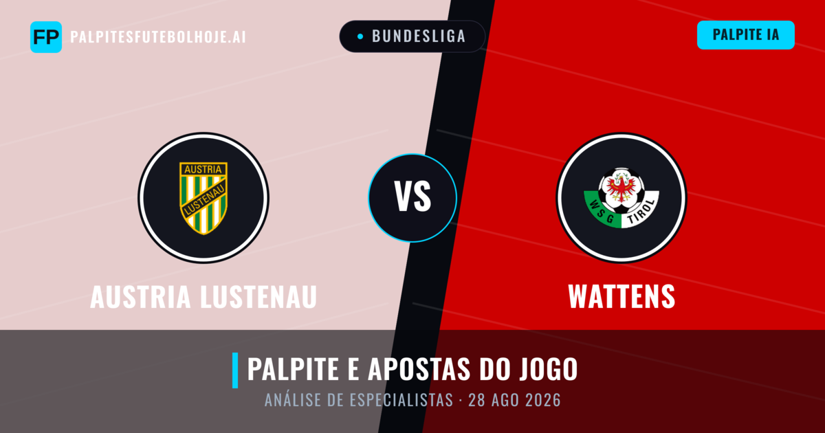Austria Lustenau vs Wattens — prognóstico e prévia do jogo