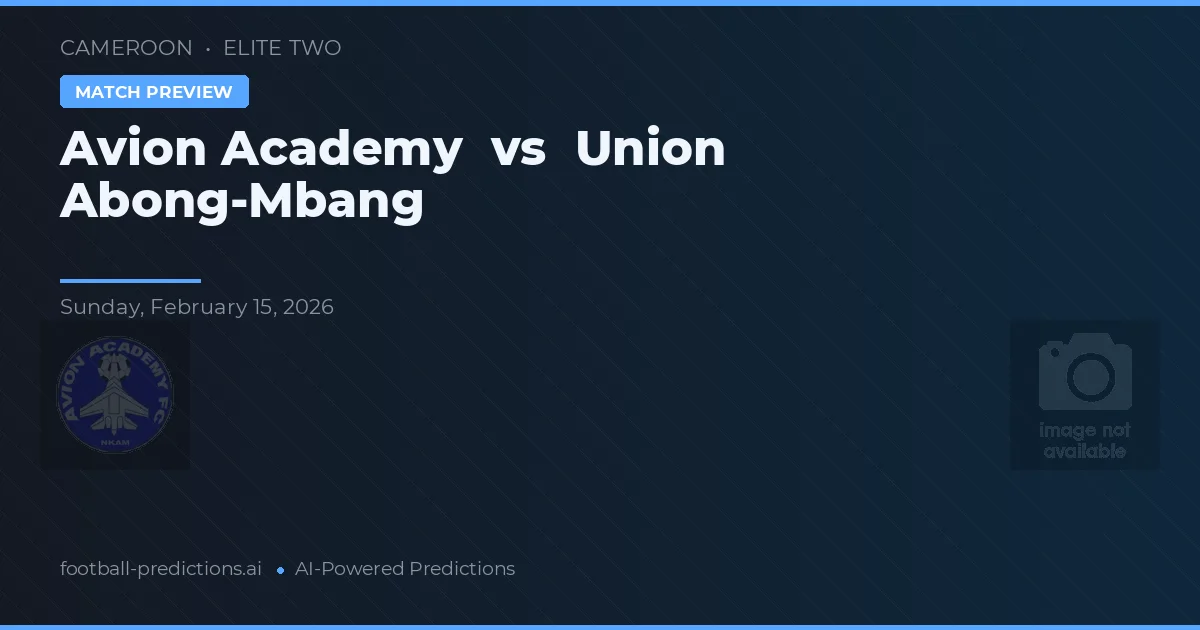 Académie d'Avion vs União Abong-Mbang — prognóstico e prévia do jogo