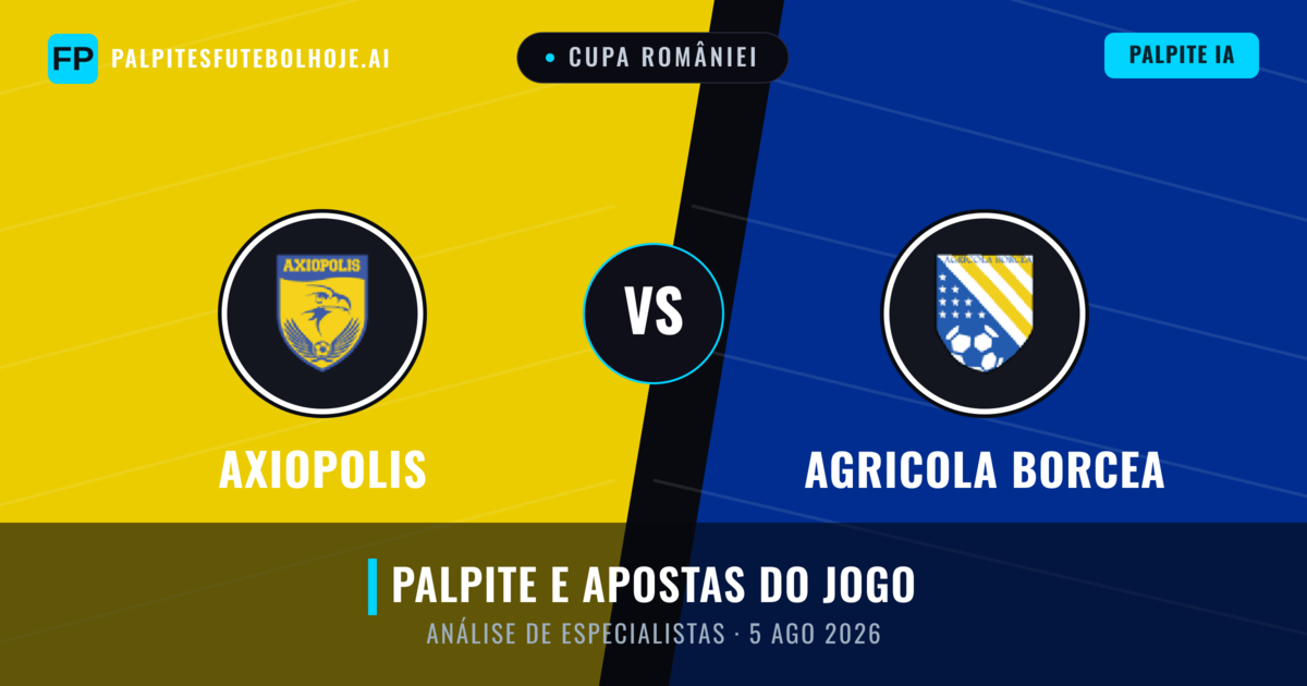 Axiopolis vs Agricola Borcea — prognóstico e prévia do jogo