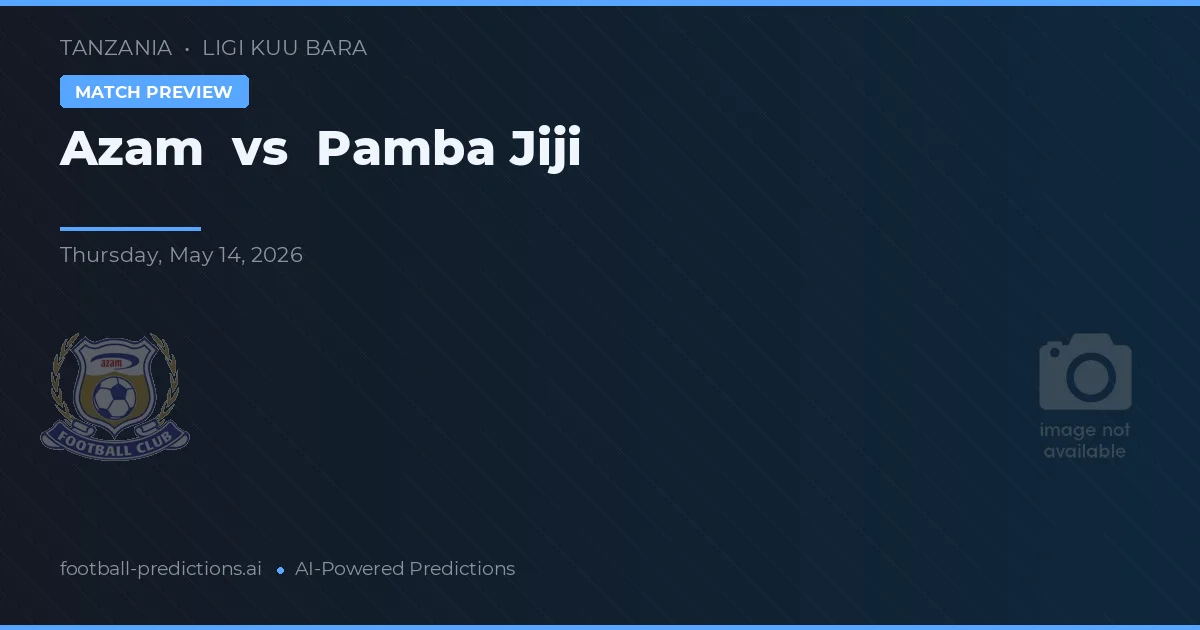 Azam vs Pamba Jiji — prognóstico e prévia do jogo