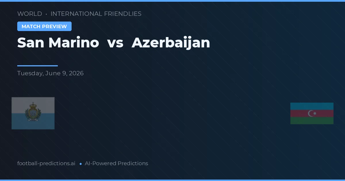 Azerbaijão vs San Marino — prognóstico e prévia do jogo
