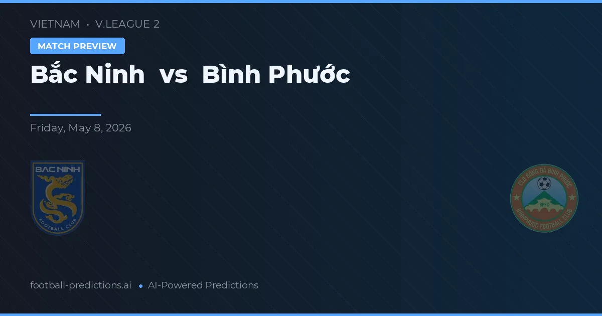 Bắc Ninh vs Bình Phước — prognóstico e prévia do jogo