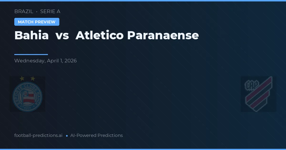 Bahia vs Atlético Paranaense — prognóstico e prévia do jogo