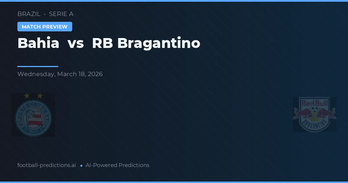 Bahia vs RB Bragantino — prognóstico e prévia do jogo