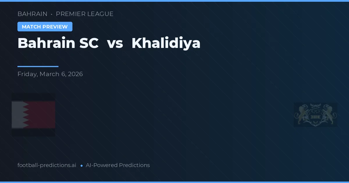 Bahrain SC vs Khalidiya — prognóstico e prévia do jogo