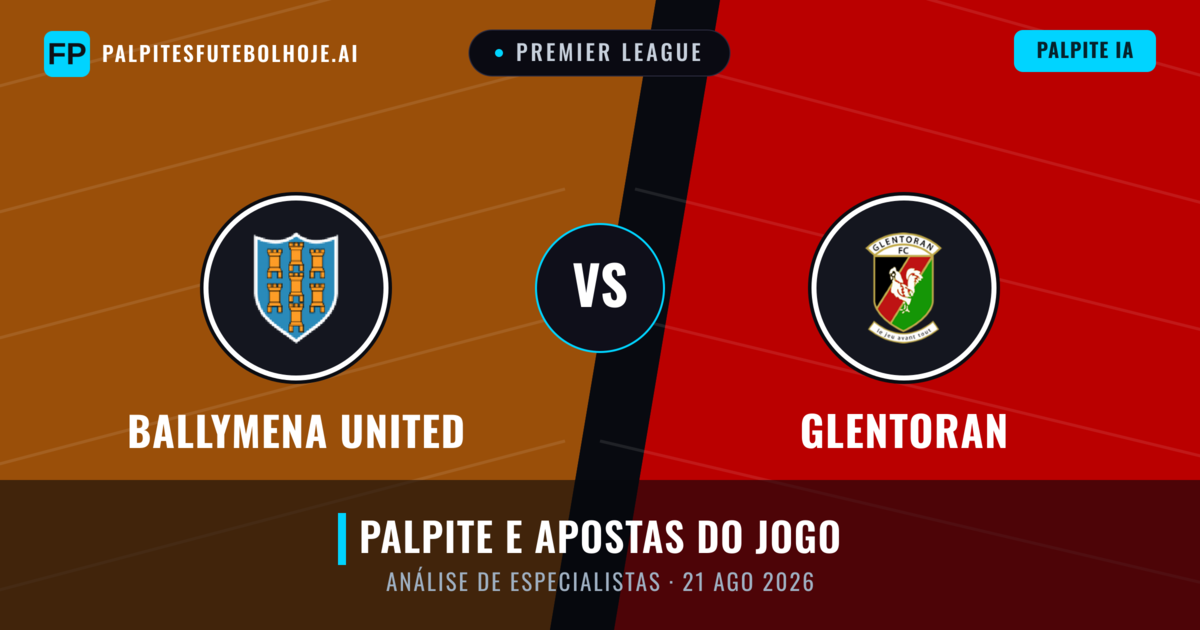 Ballymena United vs Glentoran — prognóstico e prévia do jogo