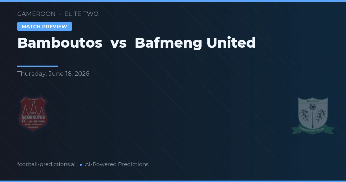 Bambutós vs Bafmeng United — prognóstico e prévia do jogo