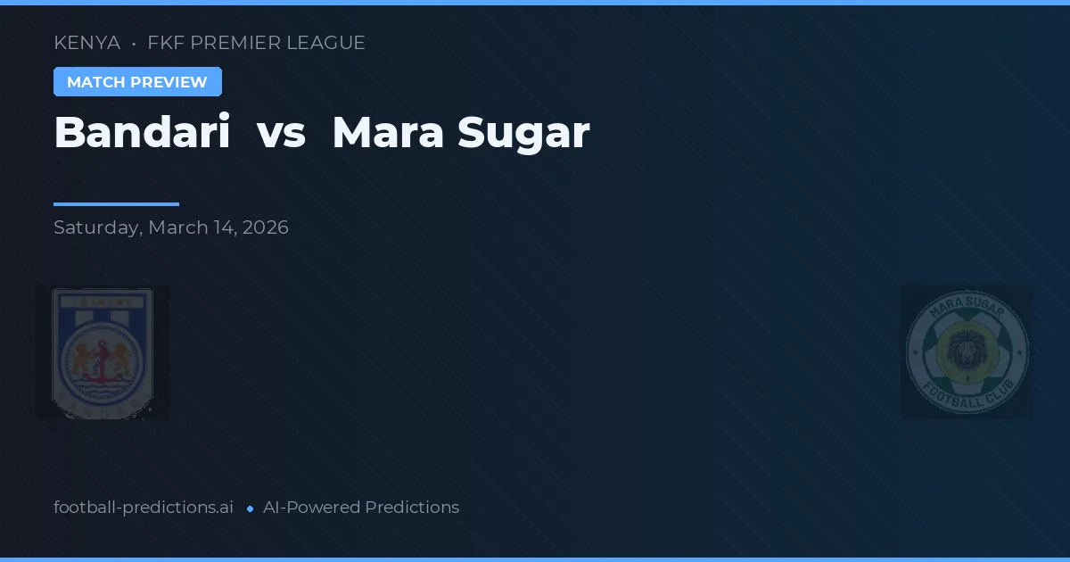 Bandari vs Mara Sugar — prognóstico e prévia do jogo