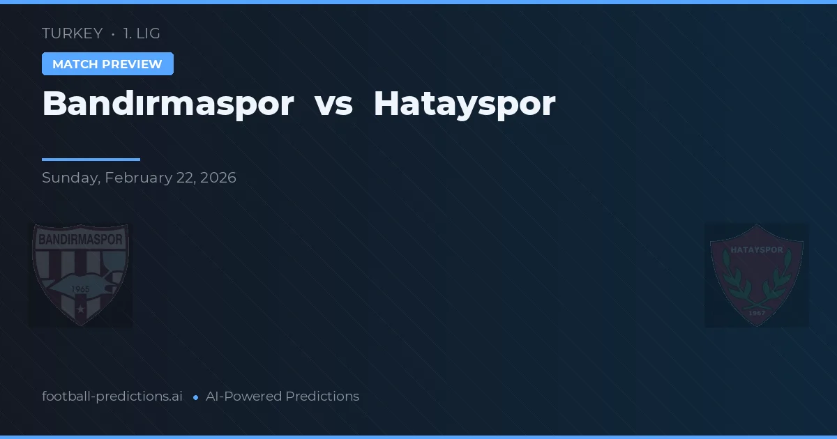 Bandırmaspor vs Hatayspor — prognóstico e prévia do jogo