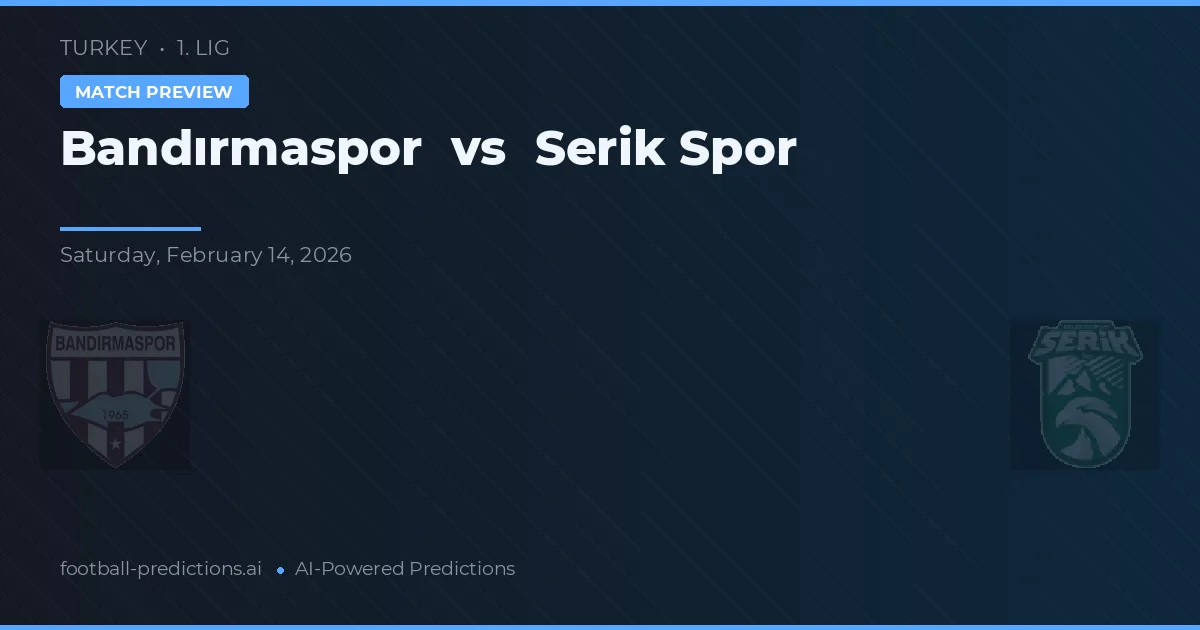 Bandırmaspor vs Serik Spor — prognóstico e prévia do jogo