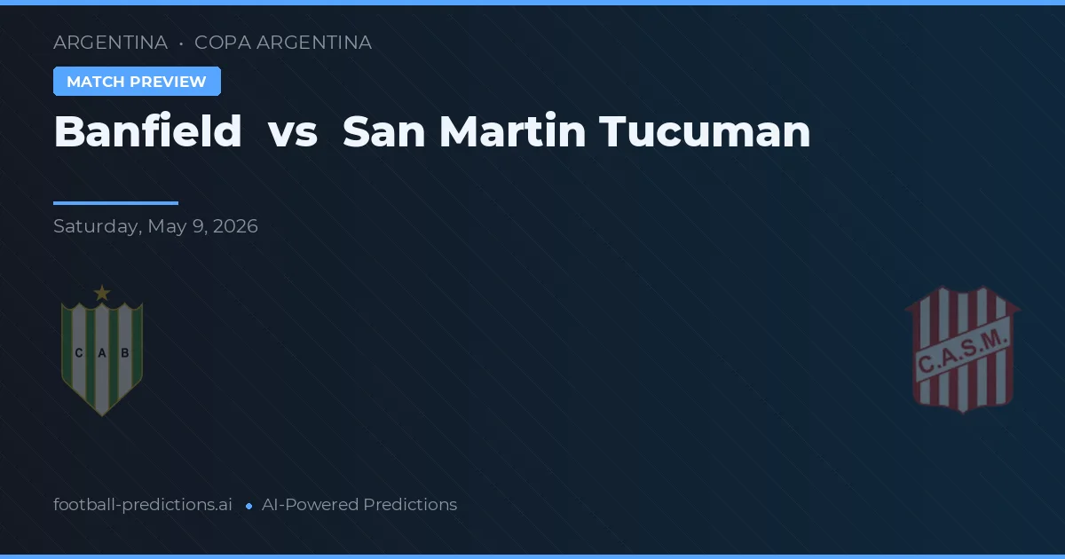 Banfield vs San Martín Tucumán — prognóstico e prévia do jogo