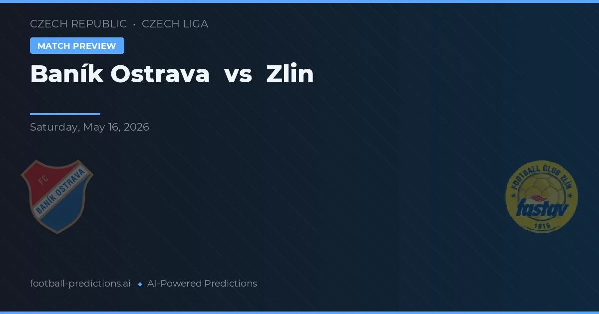 Baník Ostrava vs Zlín — prognóstico e prévia do jogo