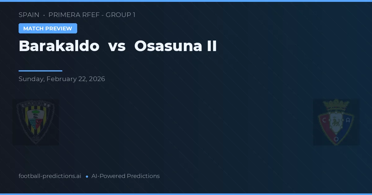 Barakaldo vs Osasuna B — prognóstico e prévia do jogo