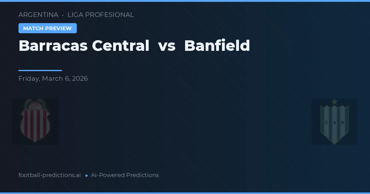 Barracas Central vs Banfield — prognóstico e prévia do jogo