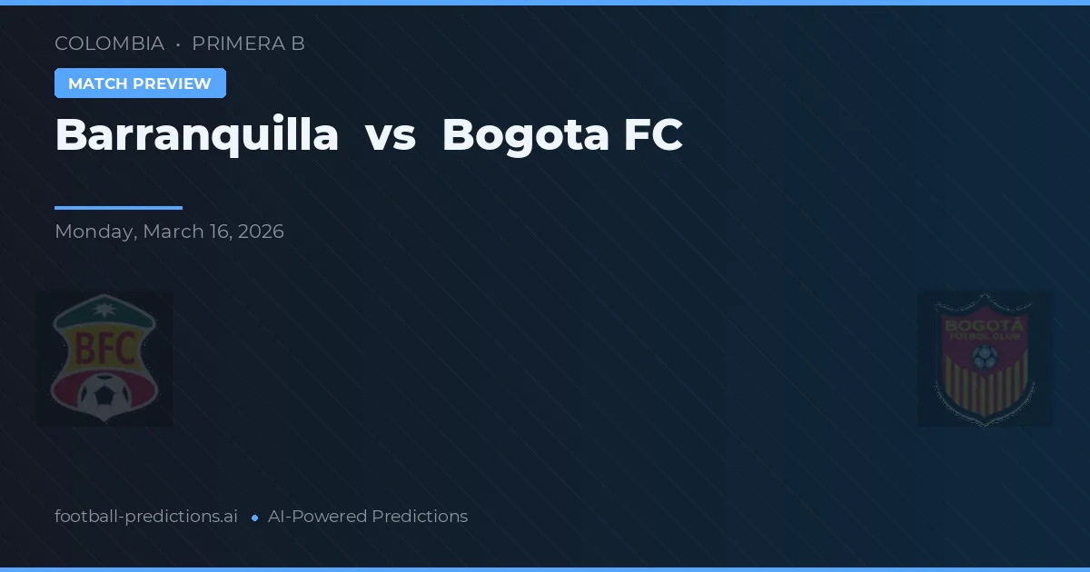 Barranquilla vs Bogotá FC — prognóstico e prévia do jogo