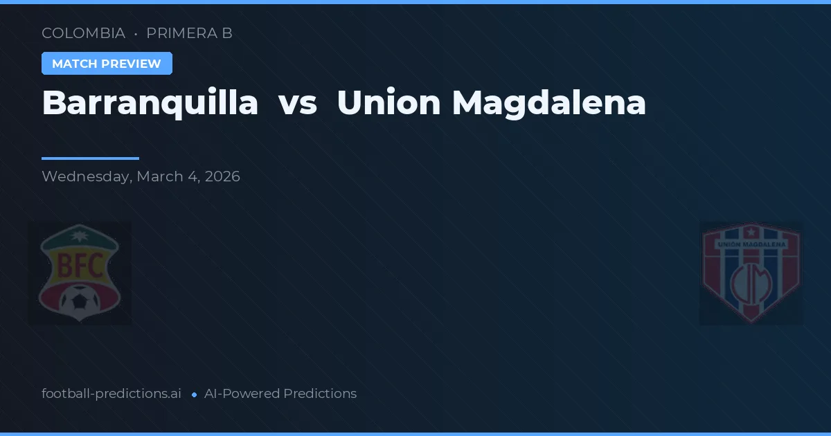 Barranquilla vs Unión Magdalena — prognóstico e prévia do jogo