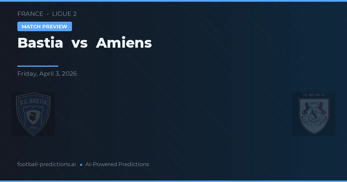 Bastia vs Amiens — prognóstico e prévia do jogo