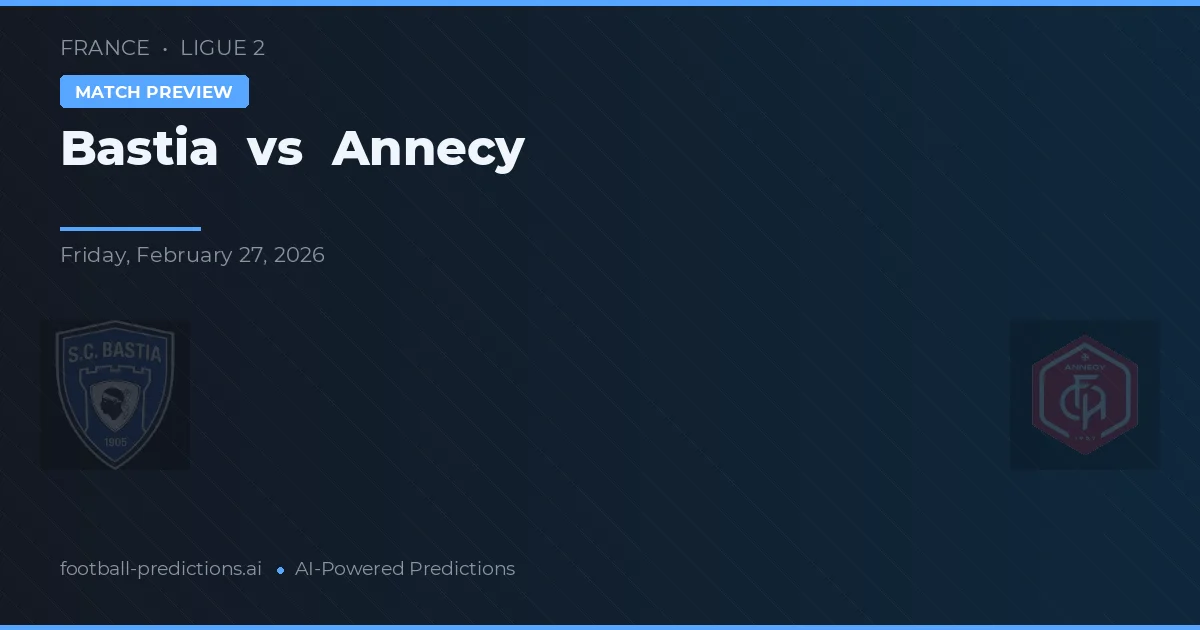 Bastia vs Annecy — prognóstico e prévia do jogo