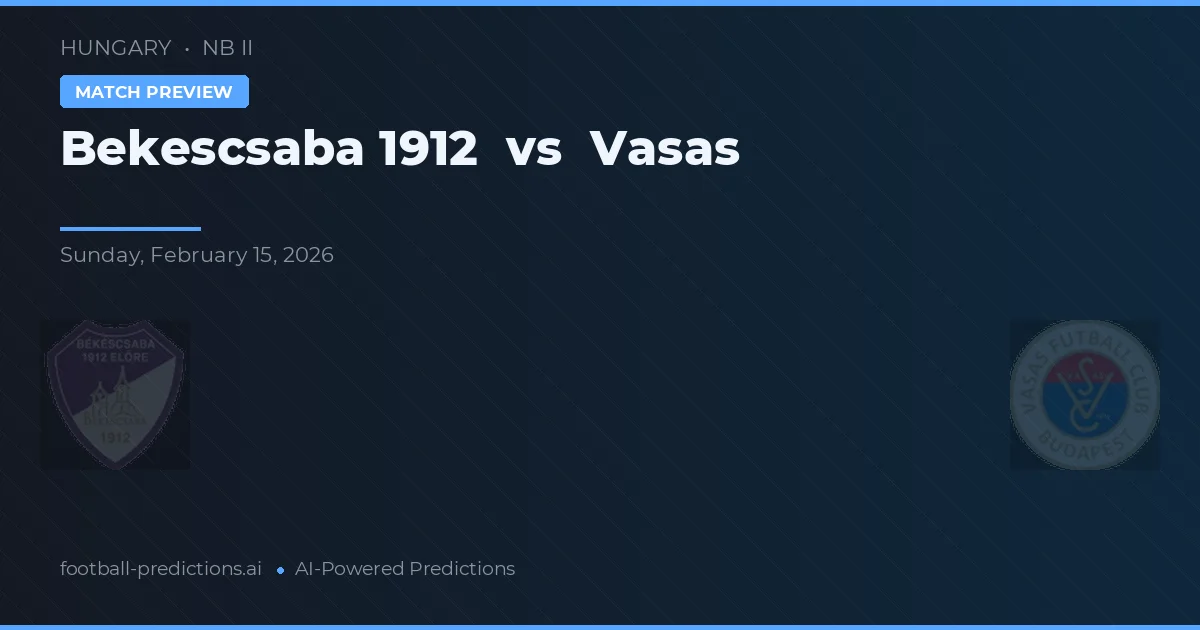 Békéscsaba 1912 vs Vasas — prognóstico e prévia do jogo