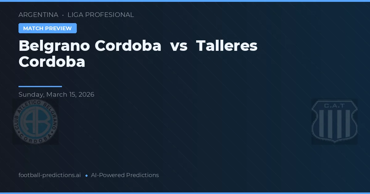 Belgrano Córdoba vs Talleres Córdoba — prognóstico e prévia do jogo