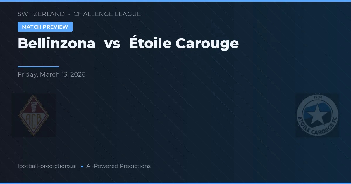 Bellinzona vs Étoile Carouge — prognóstico e prévia do jogo
