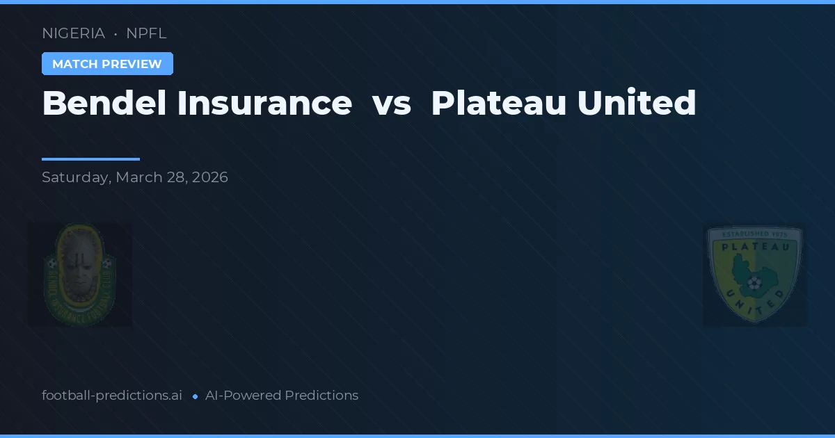 Bendel Insurance vs Plateau United — prognóstico e prévia do jogo