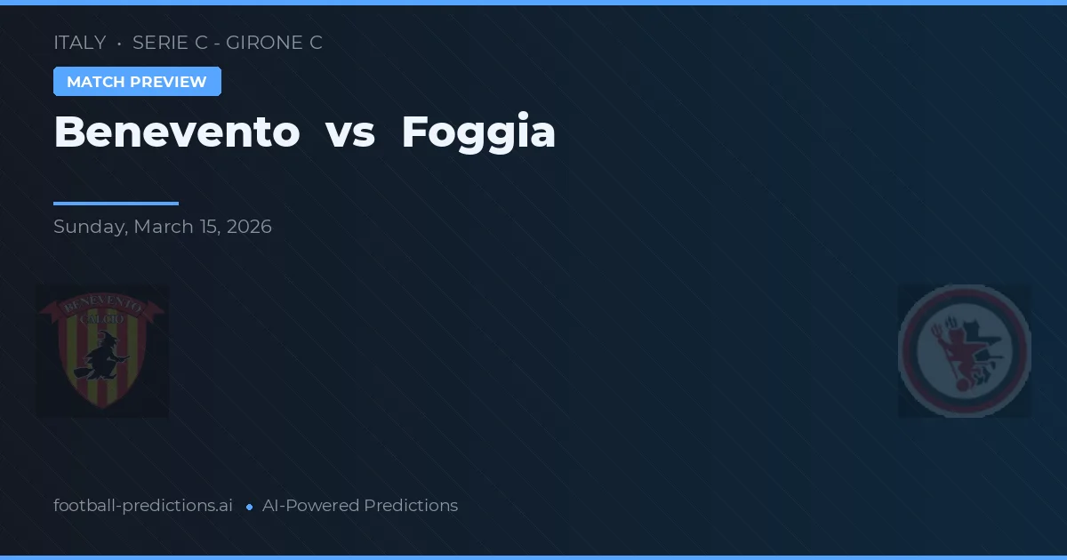 Benevento vs Foggia — prognóstico e prévia do jogo