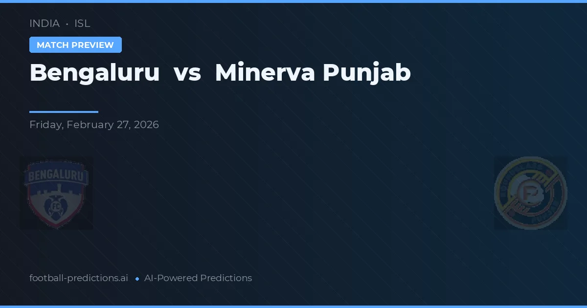 Bengaluru vs Minerva Punjab — prognóstico e prévia do jogo