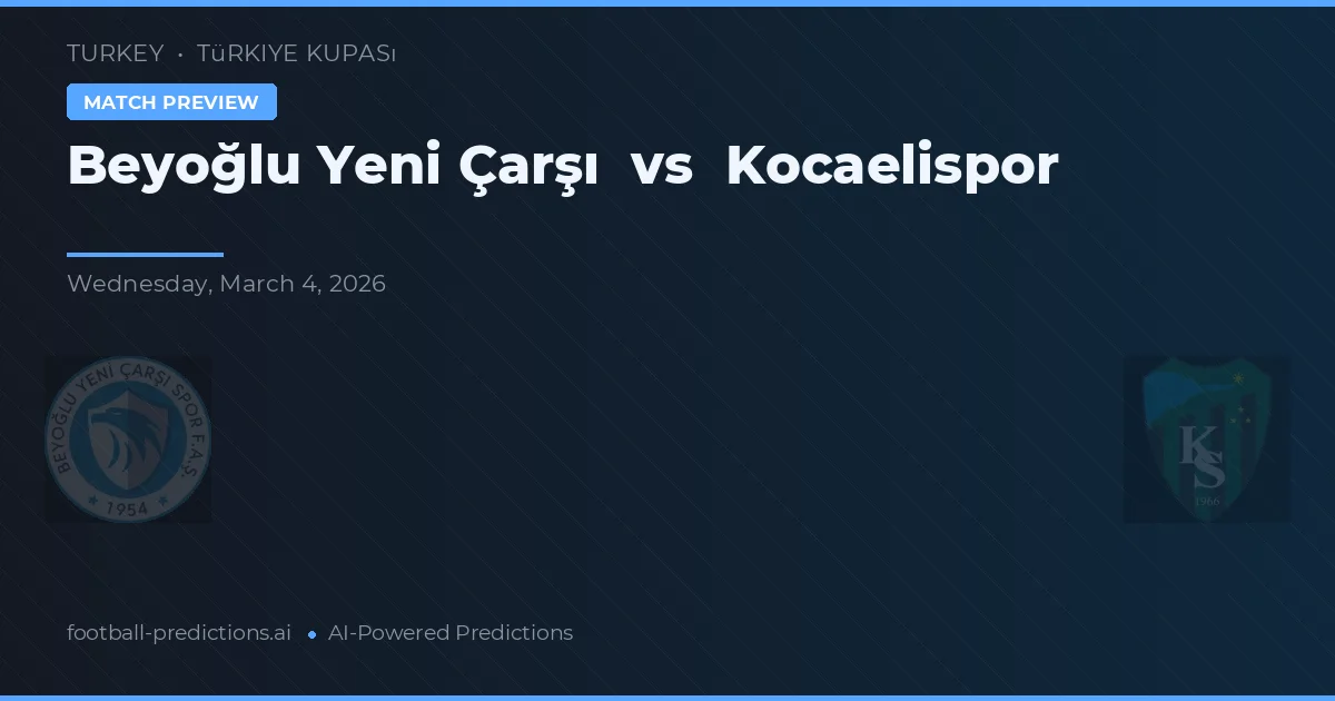 Beyoğlu Yeni Çarşı vs Kocaelispor — prognóstico e prévia do jogo